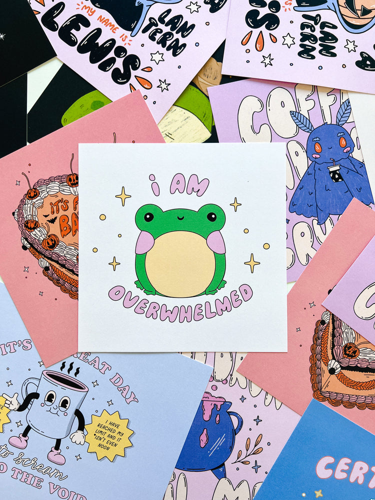 I am Overwhelmed 8x8 Print