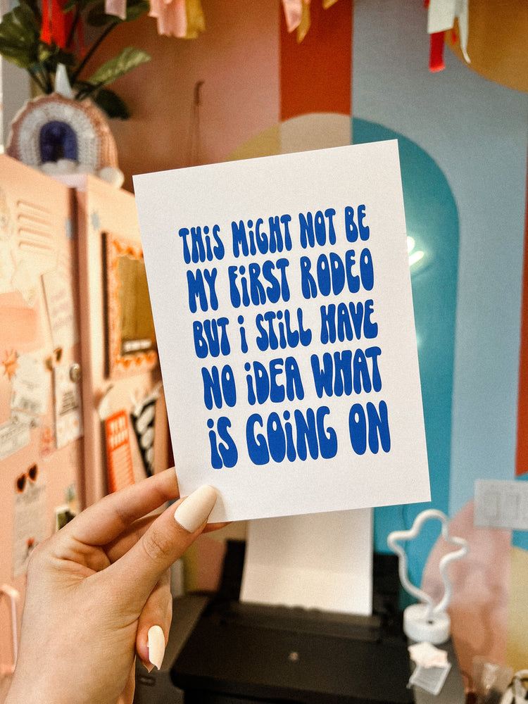This Isn't My First Rodeo But... Print