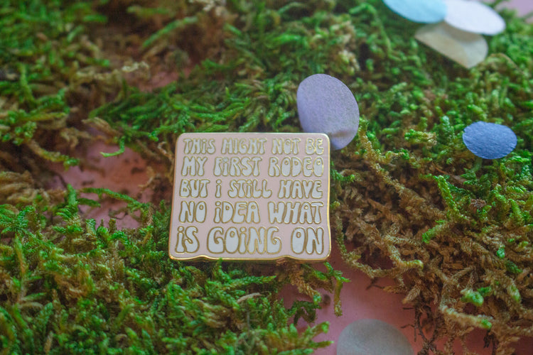 Not My First Rodeo Enamel Pin