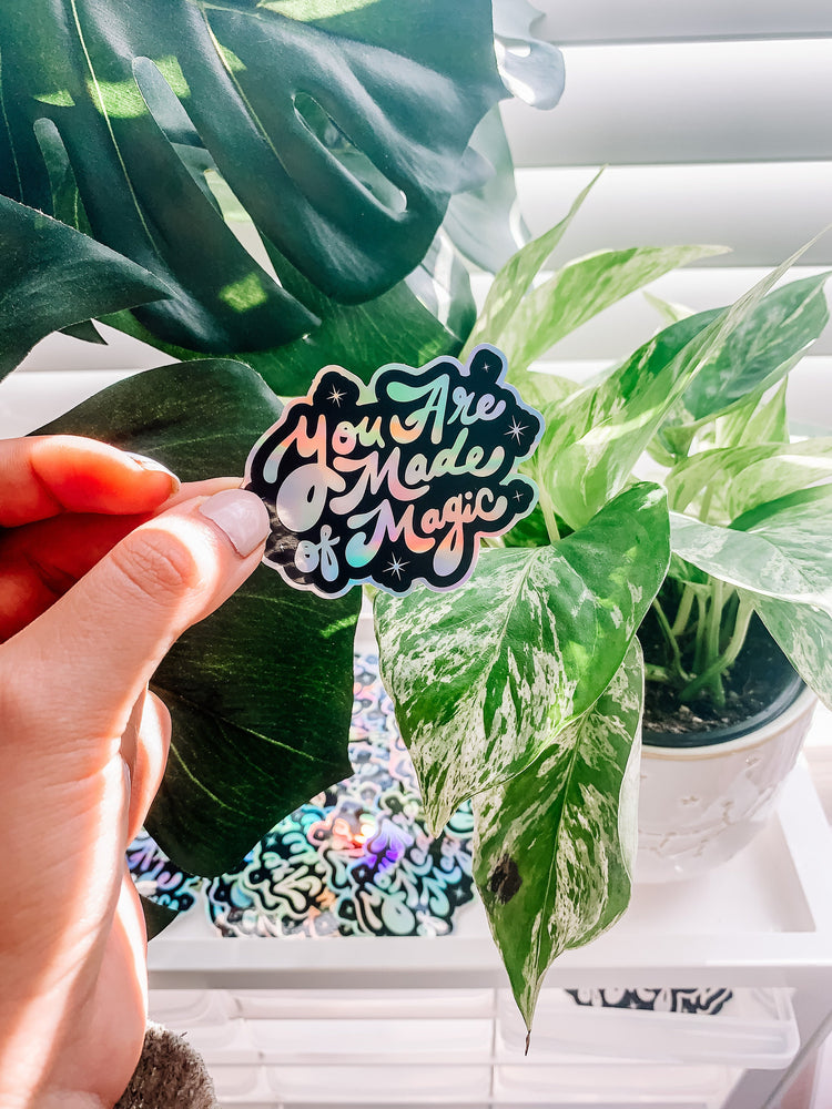 You Are Made of Magic Holographic Sticker