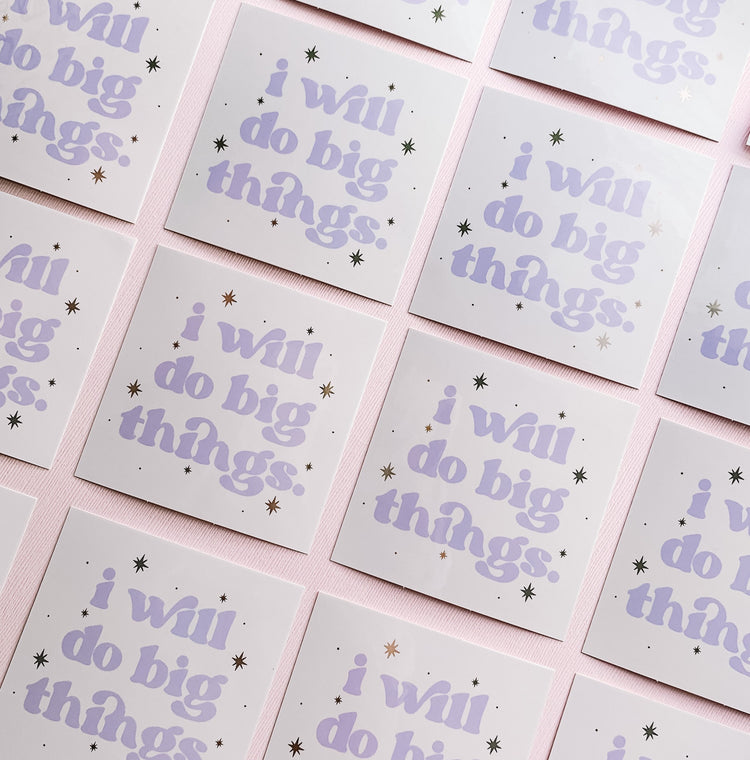 I Will Do Big Things Sticker