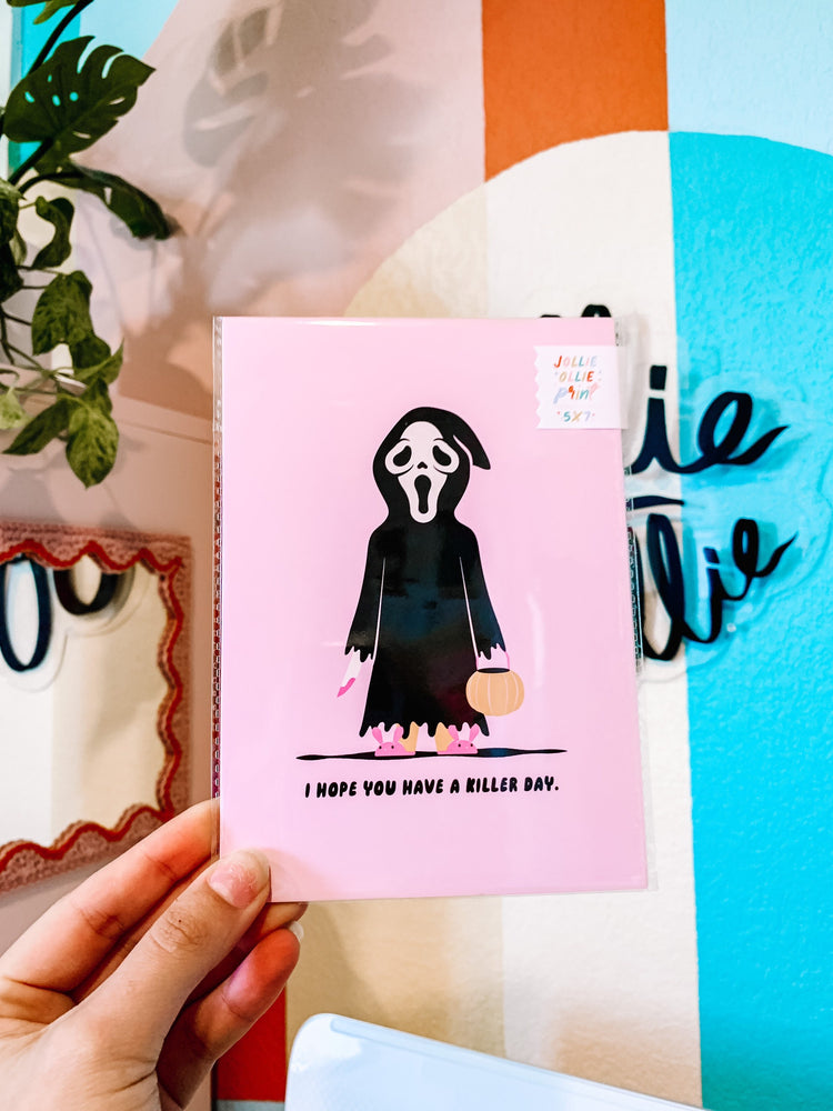 Have a Killer Day Print