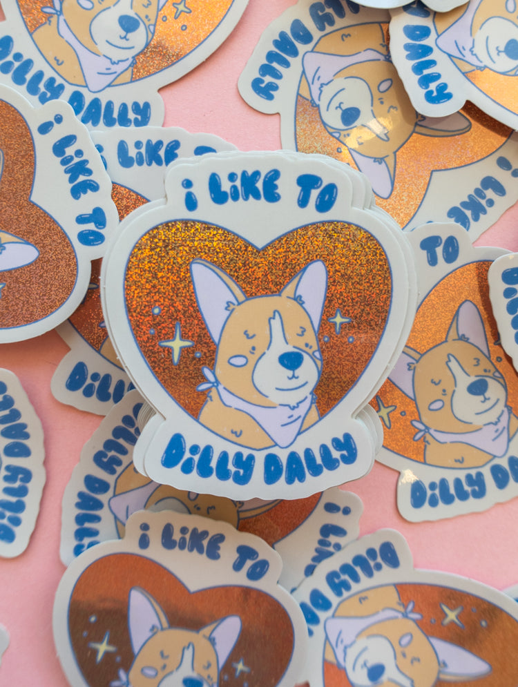 I Like To Dilly Dally Sticker