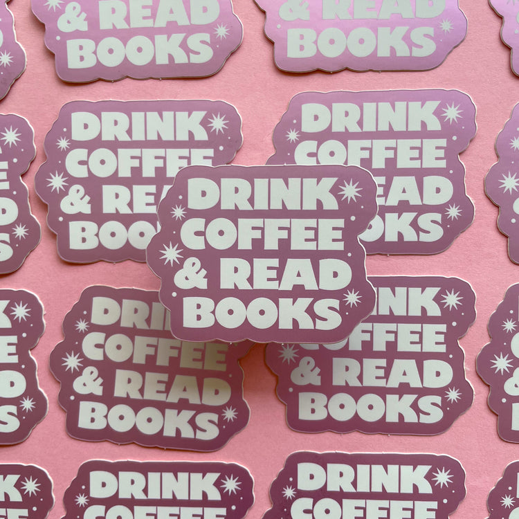 Drink Coffee + Read Books Sticker