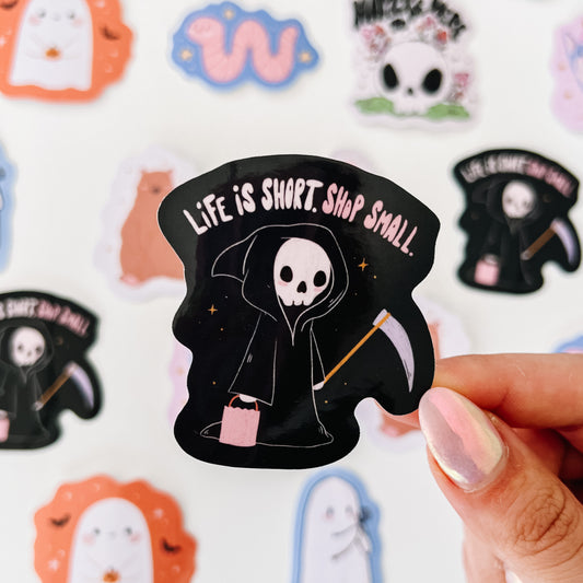 Life is Short, Shop Small Sticker