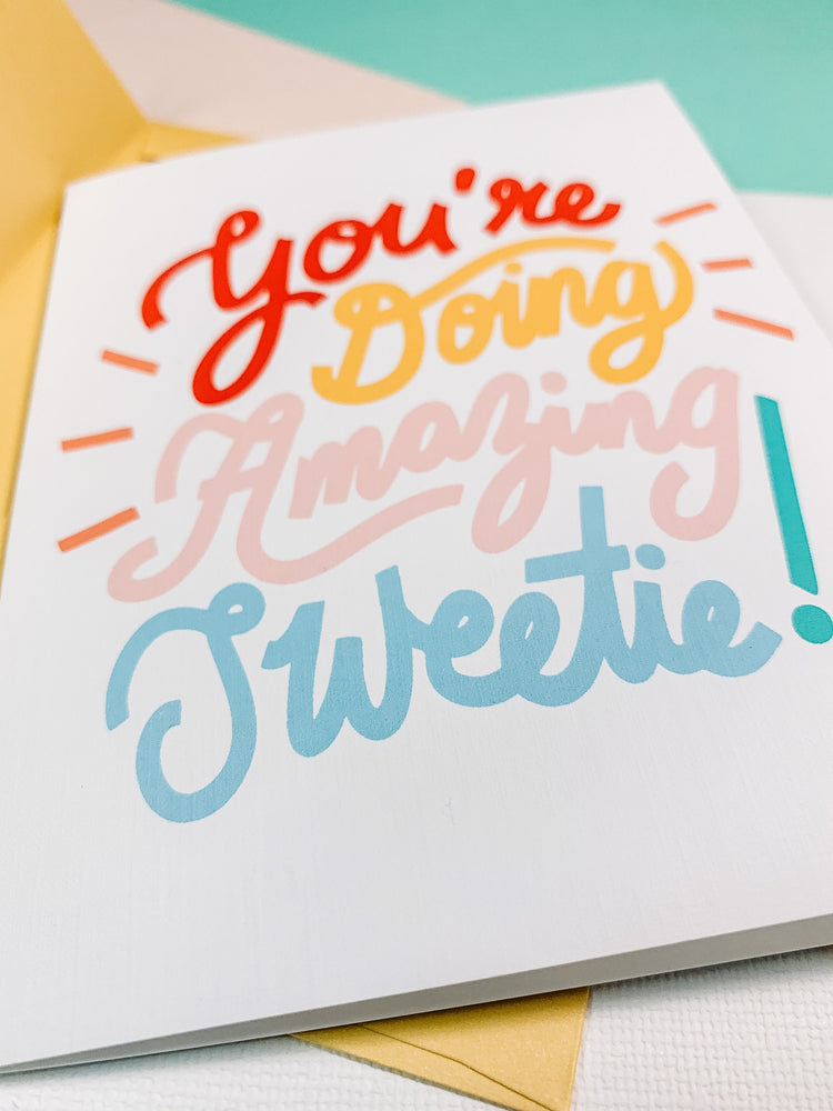 You're Doing Amazing Sweetie Greeting Card