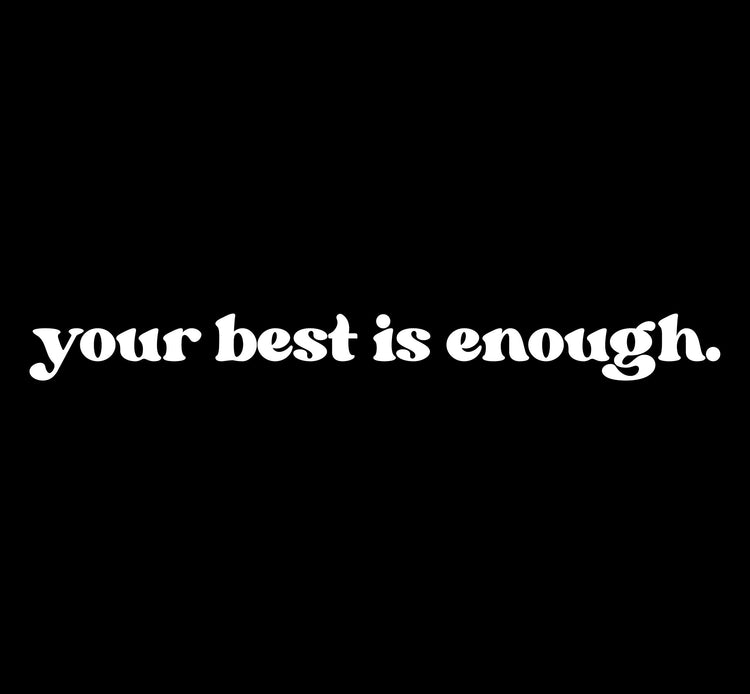 Your Best is Enough Mirror Decal (Black + White)