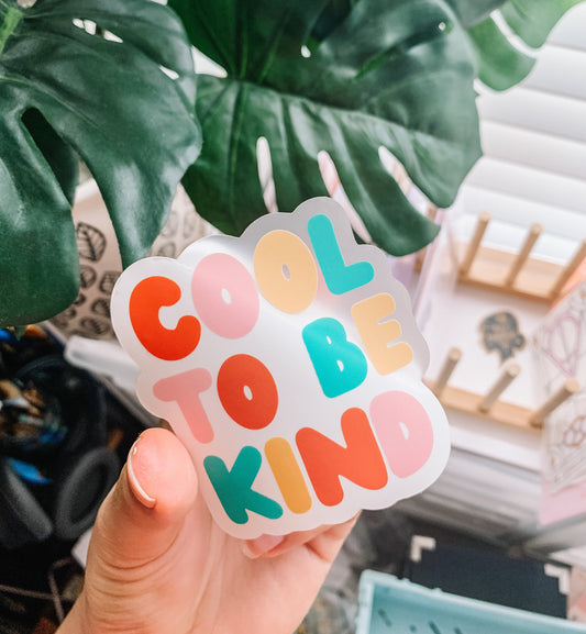 Cool to Be Kind Transparent Sticker