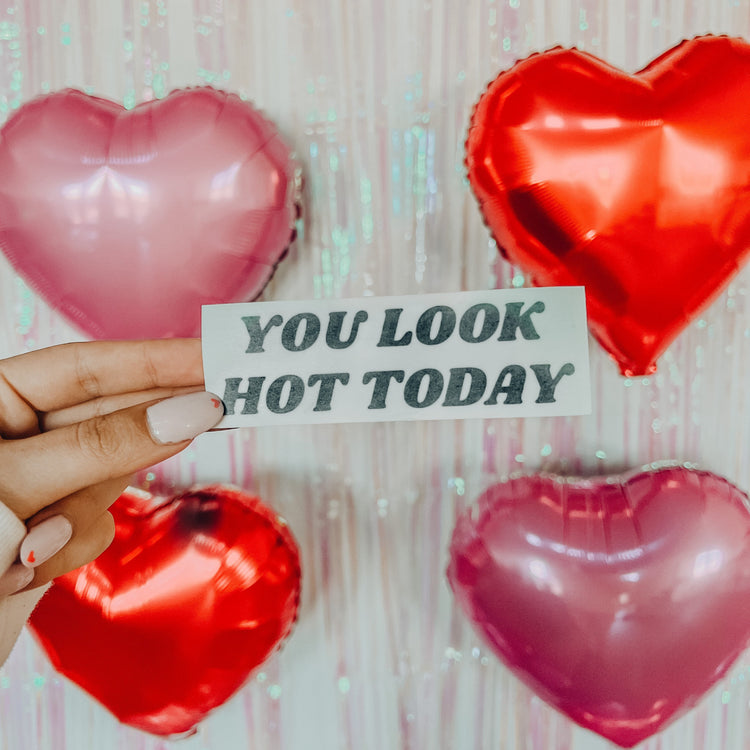 You Look Hot Today Mirror Decal (Black or White)